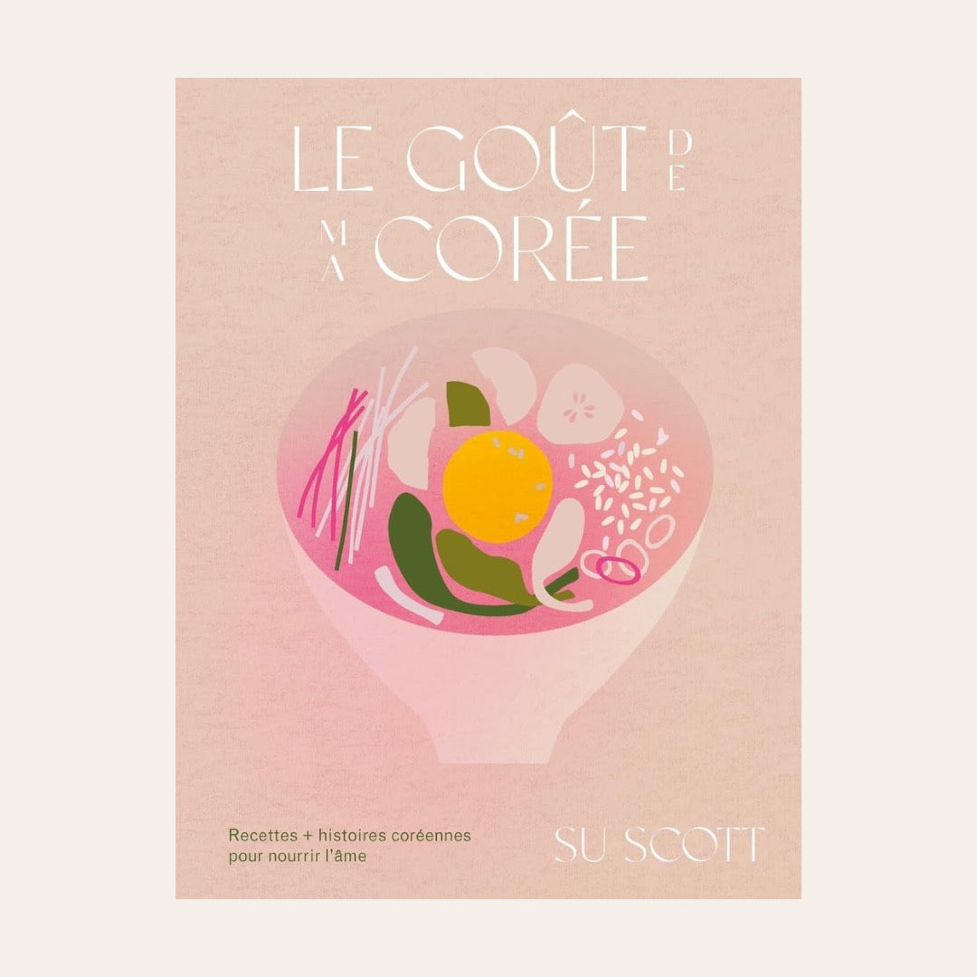 LIVRE LE GOÛT DE MA CORÉE - Su Scott