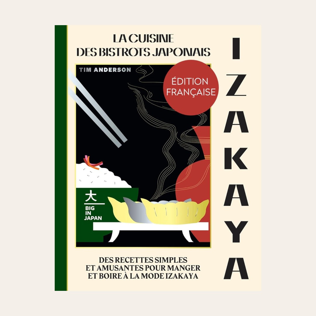 LIVRE IZAKAYA LA CUISINE DES BISTROTS JAPONAIS - Tim Anderson